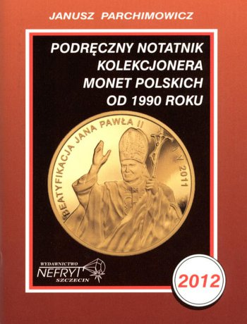 Katalog monet polskich obiegowych i kolekcjonerskich, Janusz Parchimowicz, 2012